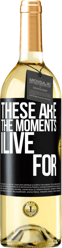 29,95 € Бесплатная доставка | Белое вино Издание WHITE Это моменты, для которых я живу Черная метка. Настраиваемая этикетка Молодое вино Урожай 2023 Verdejo