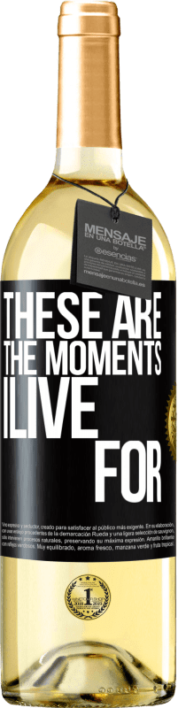 29,95 € | White Wine WHITE Edition These are the moments I live for Black Label. Customizable label Young wine Harvest 2024 Verdejo