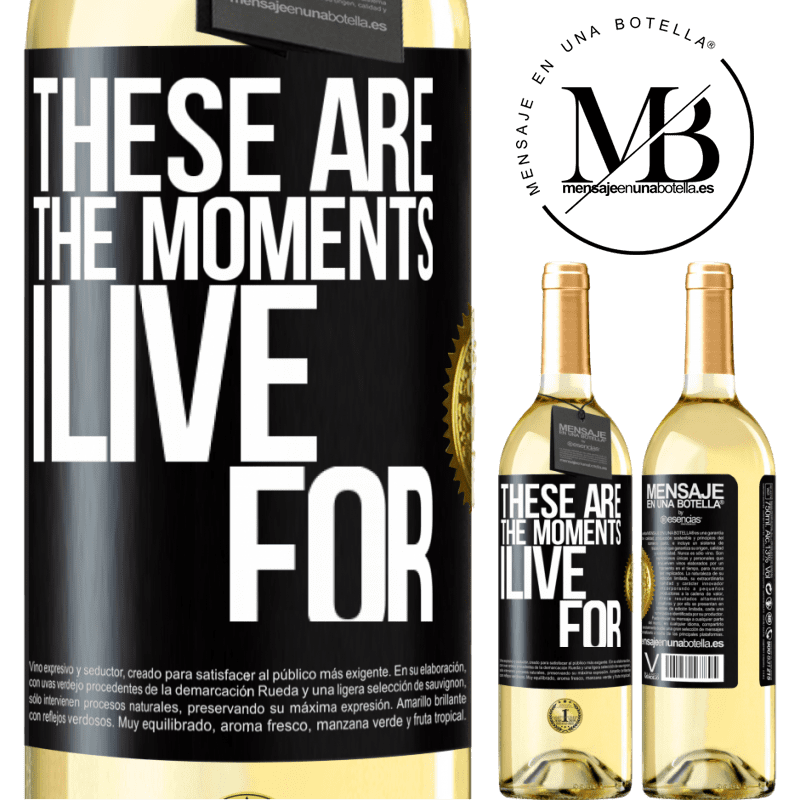 29,95 € Free Shipping | White Wine WHITE Edition These are the moments I live for Black Label. Customizable label Young wine Harvest 2025 Verdejo