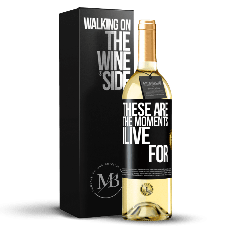 29,95 € Free Shipping | White Wine WHITE Edition These are the moments I live for Black Label. Customizable label Young wine Harvest 2024 Verdejo