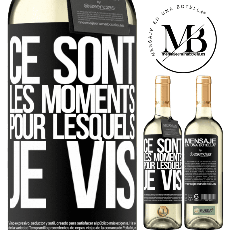 «Voici les moments pour lesquels je vis» Édition WHITE