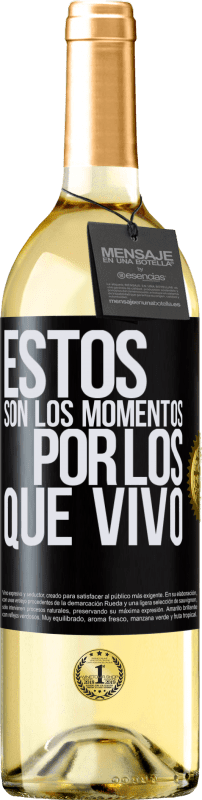 29,95 € | Vino Blanco Edición WHITE Estos son los momentos por los que vivo Etiqueta Negra. Etiqueta personalizable Vino joven Cosecha 2023 Verdejo
