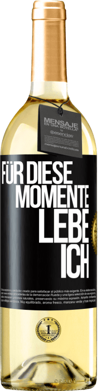 29,95 € | Weißwein WHITE Ausgabe Für diese Momente lebe ich Schwarzes Etikett. Anpassbares Etikett Junger Wein Ernte 2023 Verdejo