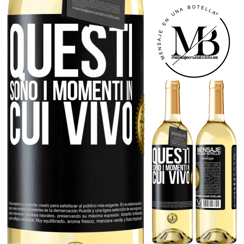 29,95 € Spedizione Gratuita | Vino bianco Edizione WHITE Questi sono i momenti in cui vivo Etichetta Nera. Etichetta personalizzabile Vino giovane Raccogliere 2025 Verdejo