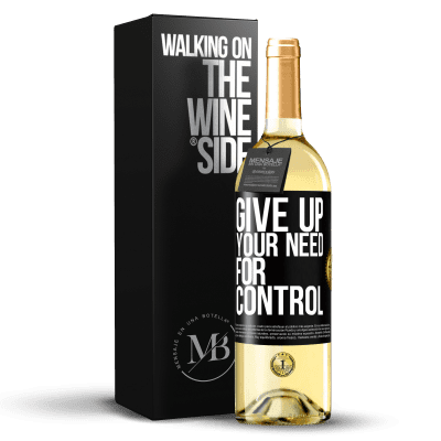 «Give up your need for control» Edición WHITE