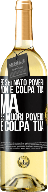 29,95 € | Vino bianco Edizione WHITE Se sei nato povero, non è colpa tua. Ma se muori povero, è colpa tua Etichetta Nera. Etichetta personalizzabile Vino giovane Raccogliere 2024 Verdejo