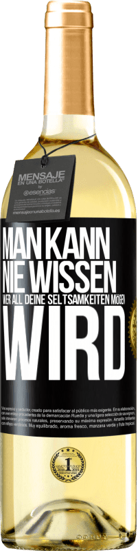 29,95 € | Weißwein WHITE Ausgabe Man kann nie wissen, wer all deine Seltsamkeiten mögen wird Schwarzes Etikett. Anpassbares Etikett Junger Wein Ernte 2024 Verdejo