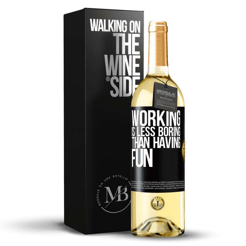 29,95 € Бесплатная доставка | Белое вино Издание WHITE Работать не так скучно, как веселиться Черная метка. Настраиваемая этикетка Молодое вино Урожай 2023 Verdejo