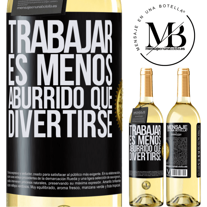 29,95 € Envoi gratuit | Vin blanc Édition WHITE Travailler est moins ennuyeux que s'amuser Étiquette Noire. Étiquette personnalisable Vin jeune Récolte 2022 Verdejo