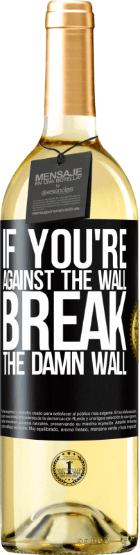 29,95 € | Белое вино Издание WHITE Если вы против стены, сломайте эту чертову стену Черная метка. Настраиваемая этикетка Молодое вино Урожай 2023 Verdejo