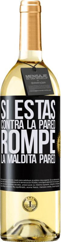 29,95 € Envío gratis | Vino Blanco Edición WHITE Si estás contra la pared, rompe la maldita pared Etiqueta Negra. Etiqueta personalizable Vino joven Cosecha 2024 Verdejo