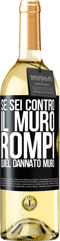 29,95 € | Vino bianco Edizione WHITE Se sei contro il muro, rompi quel dannato muro Etichetta Nera. Etichetta personalizzabile Vino giovane Raccogliere 2024 Verdejo