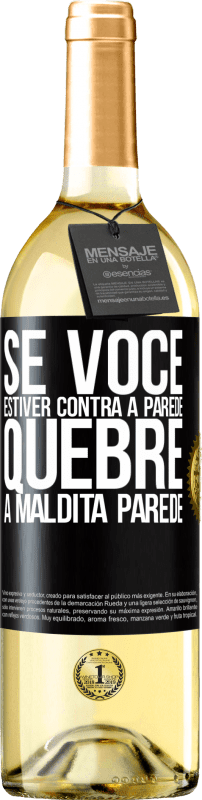 29,95 € | Vinho branco Edição WHITE Se você estiver contra a parede, quebre a maldita parede Etiqueta Preta. Etiqueta personalizável Vinho jovem Colheita 2024 Verdejo