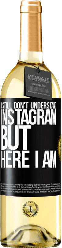 29,95 € | White Wine WHITE Edition I still don't understand Instagram, but here I am Black Label. Customizable label Young wine Harvest 2023 Verdejo