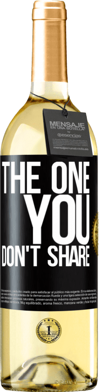 29,95 € Бесплатная доставка | Белое вино Издание WHITE The one you don't share Черная метка. Настраиваемая этикетка Молодое вино Урожай 2023 Verdejo