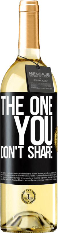 29,95 € | Белое вино Издание WHITE The one you don't share Черная метка. Настраиваемая этикетка Молодое вино Урожай 2024 Verdejo