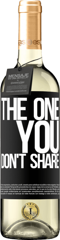 29,95 € | Vin blanc Édition WHITE The one you don't share Étiquette Noire. Étiquette personnalisable Vin jeune Récolte 2024 Verdejo