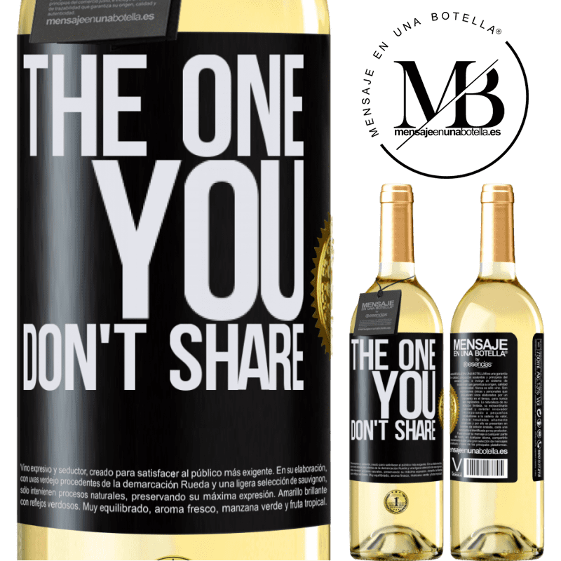 29,95 € Envoi gratuit | Vin blanc Édition WHITE The one you don't share Étiquette Noire. Étiquette personnalisable Vin jeune Récolte 2022 Verdejo