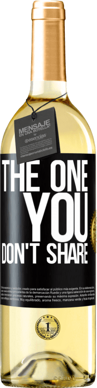 29,95 € | Vino bianco Edizione WHITE The one you don't share Etichetta Nera. Etichetta personalizzabile Vino giovane Raccogliere 2024 Verdejo