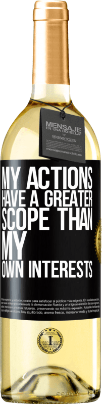 29,95 € | White Wine WHITE Edition My actions have a greater scope than my own interests Black Label. Customizable label Young wine Harvest 2023 Verdejo