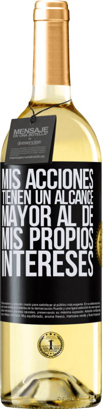 29,95 € | Vino Blanco Edición WHITE Mis acciones tienen un alcance mayor al de mis propios intereses Etiqueta Negra. Etiqueta personalizable Vino joven Cosecha 2024 Verdejo