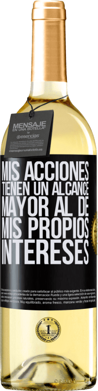 29,95 € | Vino Blanco Edición WHITE Mis acciones tienen un alcance mayor al de mis propios intereses Etiqueta Negra. Etiqueta personalizable Vino joven Cosecha 2025 Verdejo