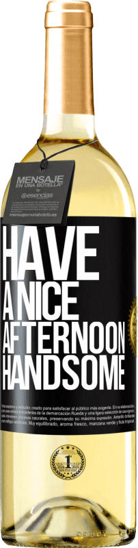 29,95 € | White Wine WHITE Edition Have a nice afternoon, handsome Black Label. Customizable label Young wine Harvest 2023 Verdejo