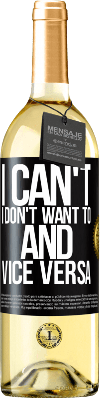 29,95 € | White Wine WHITE Edition I can't, I don't want to, and vice versa Black Label. Customizable label Young wine Harvest 2023 Verdejo