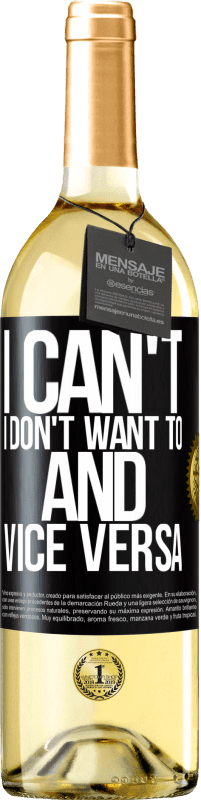 29,95 € Free Shipping | White Wine WHITE Edition I can't, I don't want to, and vice versa Black Label. Customizable label Young wine Harvest 2025 Verdejo