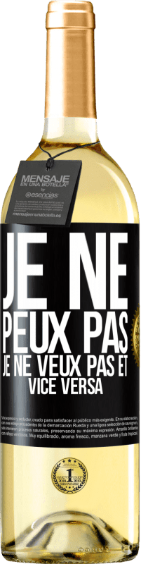 29,95 € | Vin blanc Édition WHITE Je ne peux pas, je ne veux pas et vice versa Étiquette Noire. Étiquette personnalisable Vin jeune Récolte 2024 Verdejo