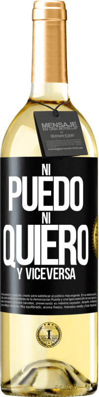 29,95 € | Vino Blanco Edición WHITE Ni puedo, ni quiero, y viceversa Etiqueta Negra. Etiqueta personalizable Vino joven Cosecha 2023 Verdejo