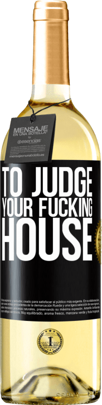 29,95 € | White Wine WHITE Edition To judge your fucking house Black Label. Customizable label Young wine Harvest 2024 Verdejo