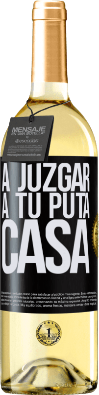 29,95 € | Vino Blanco Edición WHITE A juzgar a tu puta casa Etiqueta Negra. Etiqueta personalizable Vino joven Cosecha 2023 Verdejo