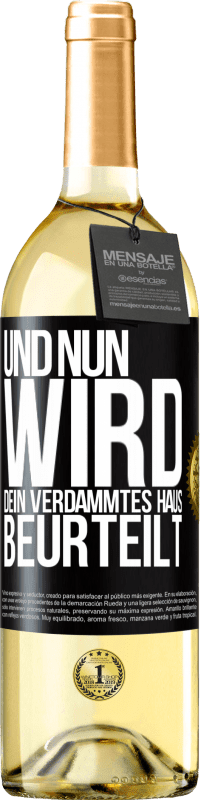 29,95 € | Weißwein WHITE Ausgabe Und nun wird dein verdammtes Haus beurteilt Schwarzes Etikett. Anpassbares Etikett Junger Wein Ernte 2023 Verdejo