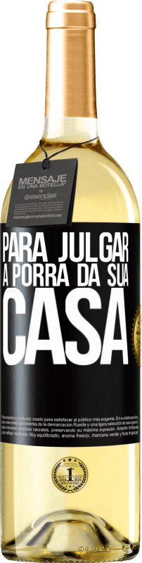 29,95 € | Vinho branco Edição WHITE Para julgar a porra da sua casa Etiqueta Preta. Etiqueta personalizável Vinho jovem Colheita 2024 Verdejo