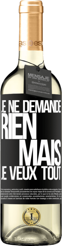 29,95 € | Vin blanc Édition WHITE Je ne demande rien, mais je veux tout Étiquette Noire. Étiquette personnalisable Vin jeune Récolte 2024 Verdejo