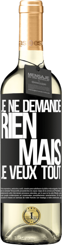 29,95 € Envoi gratuit | Vin blanc Édition WHITE Je ne demande rien, mais je veux tout Étiquette Noire. Étiquette personnalisable Vin jeune Récolte 2025 Verdejo