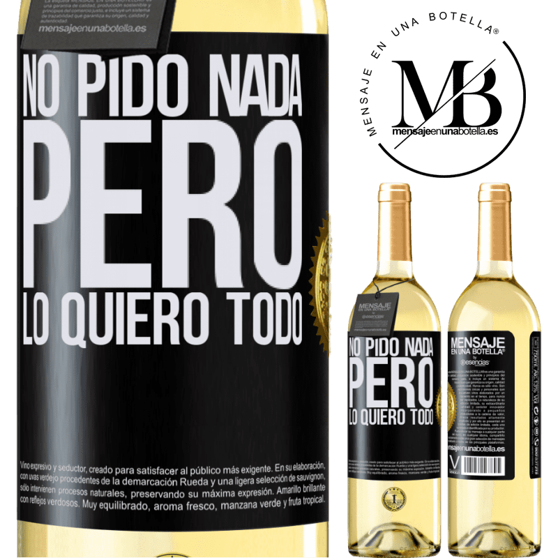 29,95 € Envoi gratuit | Vin blanc Édition WHITE Je ne demande rien, mais je veux tout Étiquette Noire. Étiquette personnalisable Vin jeune Récolte 2022 Verdejo