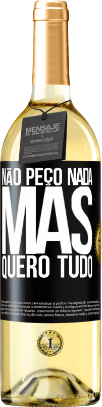 29,95 € | Vinho branco Edição WHITE Não peço nada, mas quero tudo Etiqueta Preta. Etiqueta personalizável Vinho jovem Colheita 2024 Verdejo