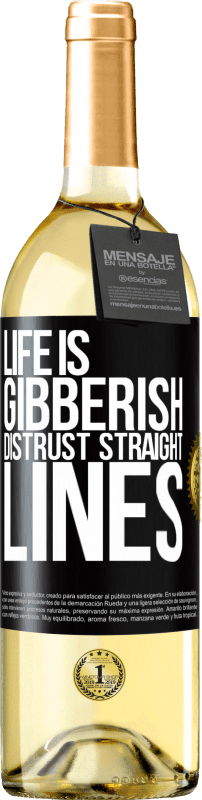 29,95 € | White Wine WHITE Edition Life is gibberish, distrust straight lines Black Label. Customizable label Young wine Harvest 2023 Verdejo