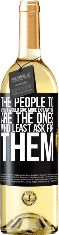 29,95 € | Белое вино Издание WHITE Люди, которым я бы дал больше объяснений, - те, кто меньше всего их просит Черная метка. Настраиваемая этикетка Молодое вино Урожай 2023 Verdejo