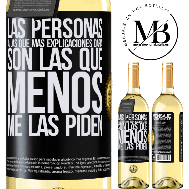 29,95 € Envío gratis | Vino Blanco Edición WHITE Las personas a las que más explicaciones daría son las que menos me las piden Etiqueta Negra. Etiqueta personalizable Vino joven Cosecha 2025 Verdejo
