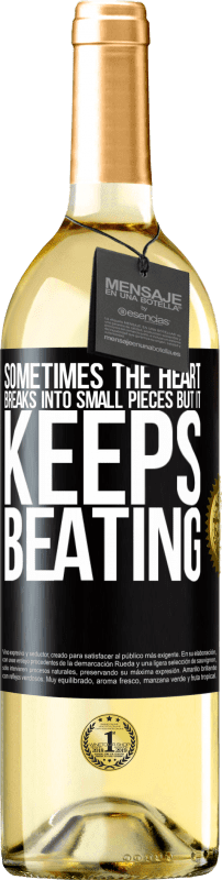 29,95 € | White Wine WHITE Edition Sometimes the heart breaks into small pieces, but it keeps beating Black Label. Customizable label Young wine Harvest 2023 Verdejo