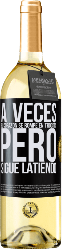 29,95 € | Vino Blanco Edición WHITE A veces el corazón se rompe en trocitos, pero sigue latiendo Etiqueta Negra. Etiqueta personalizable Vino joven Cosecha 2024 Verdejo