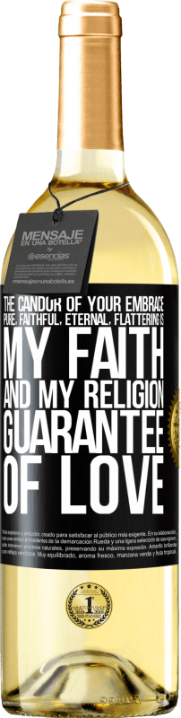 29,95 € | White Wine WHITE Edition The candor of your embrace, pure, faithful, eternal, flattering, is my faith and my religion, guarantee of love Black Label. Customizable label Young wine Harvest 2025 Verdejo