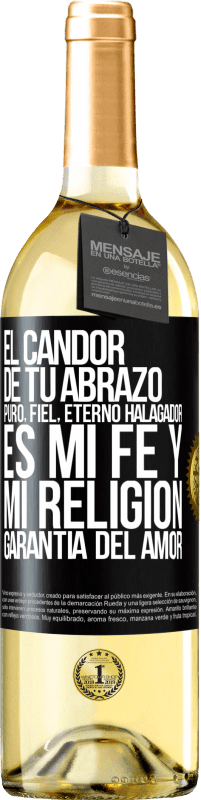 29,95 € | Vino Blanco Edición WHITE El candor de tu abrazo, puro, fiel, eterno, halagador, es mi fe y mi religión, garantía del amor Etiqueta Negra. Etiqueta personalizable Vino joven Cosecha 2024 Verdejo