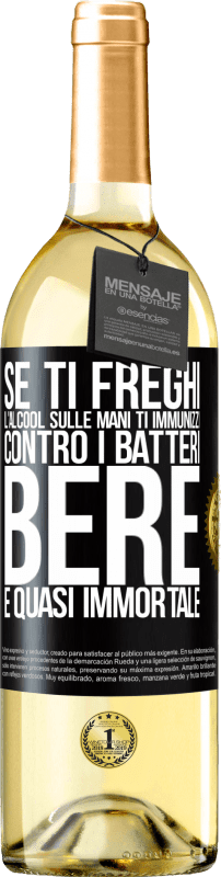 29,95 € | Vino bianco Edizione WHITE Se ti freghi l'alcool sulle mani ti immunizzi contro i batteri, bere è quasi immortale Etichetta Nera. Etichetta personalizzabile Vino giovane Raccogliere 2024 Verdejo