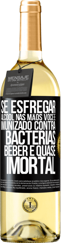 29,95 € | Vinho branco Edição WHITE Se esfregar álcool nas mãos, você é imunizado contra bactérias, beber é quase imortal Etiqueta Preta. Etiqueta personalizável Vinho jovem Colheita 2025 Verdejo