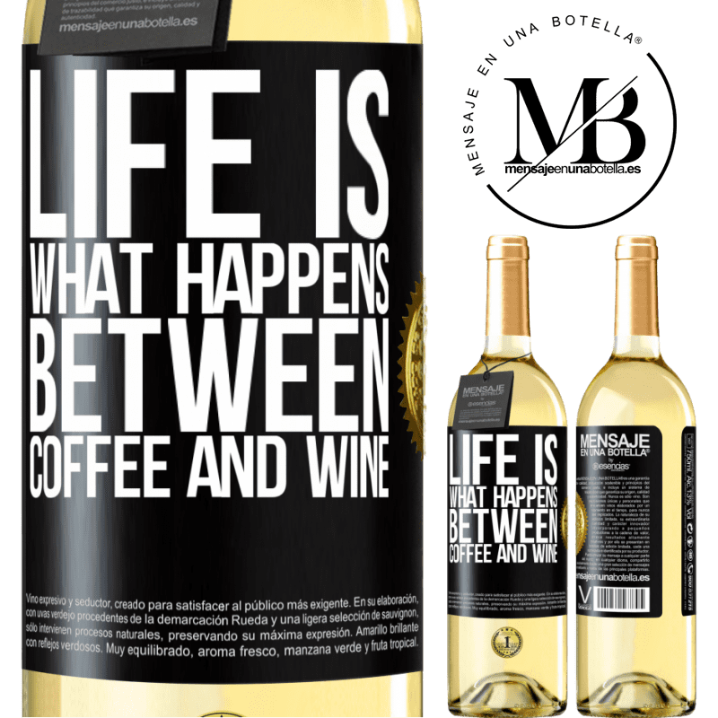 29,95 € Free Shipping | White Wine WHITE Edition Life is what happens between coffee and wine Black Label. Customizable label Young wine Harvest 2022 Verdejo
