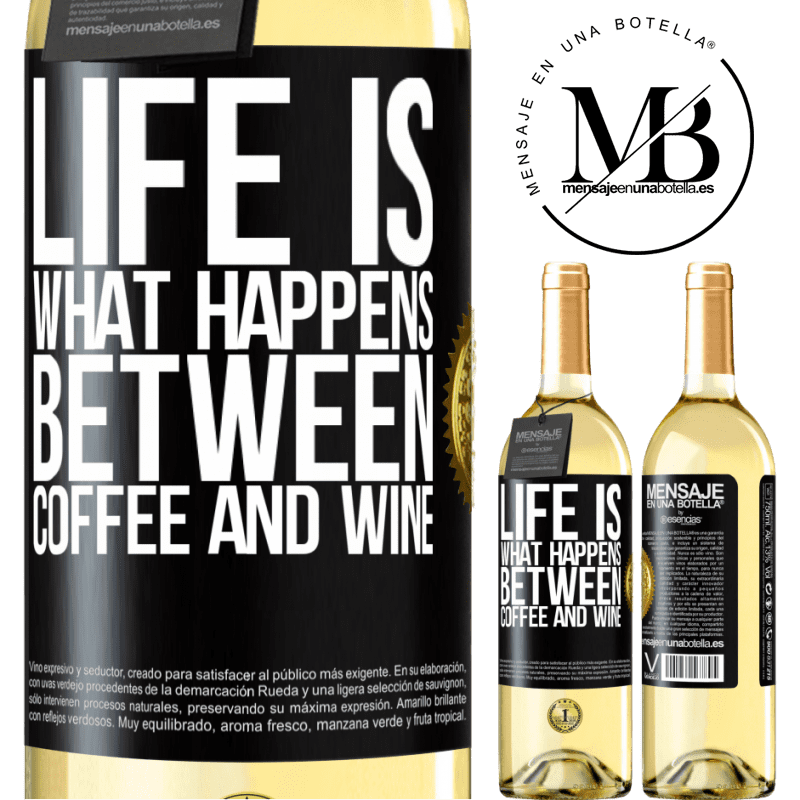 29,95 € Free Shipping | White Wine WHITE Edition Life is what happens between coffee and wine Black Label. Customizable label Young wine Harvest 2024 Verdejo